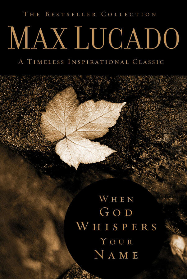 When God Whispers Your Name - Book By Max Lucado